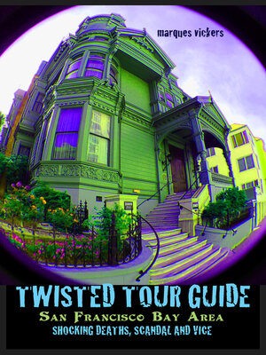 cover image of Twisted Tour Guide San Francisco Bay Area